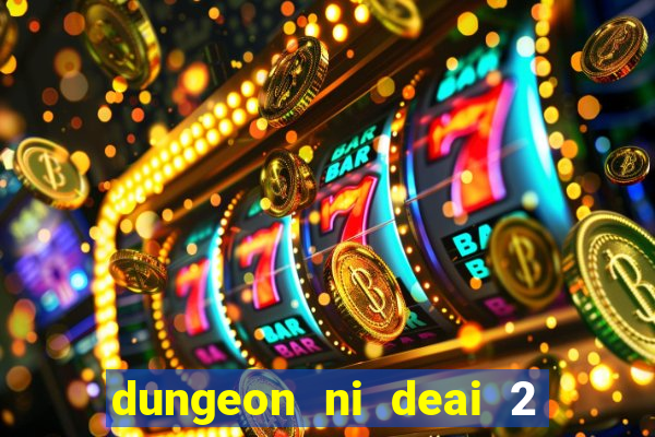 dungeon ni deai 2 temporada dublado data de lan amento